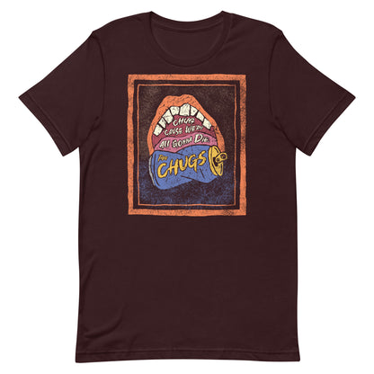 "Chug 'Cause We're All Gonna Die" T-Shirt - The Chugs