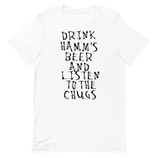 "Drink Hamm's Beer And Listen To The Chugs" T-Shirt